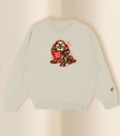 like a bitch crewneck